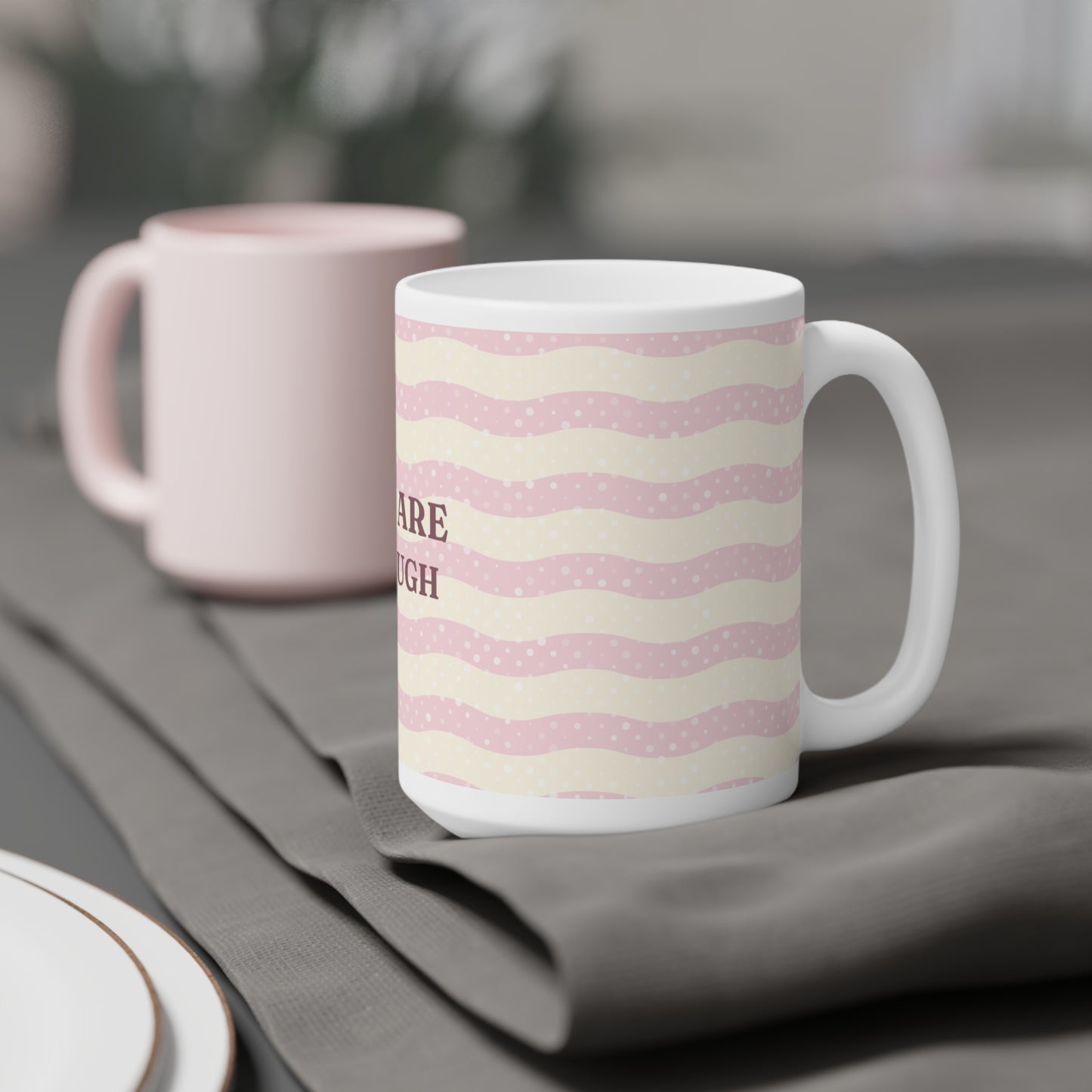 "You Are Enough" Inspirational Ceramic Mug | Affirmation Gift
