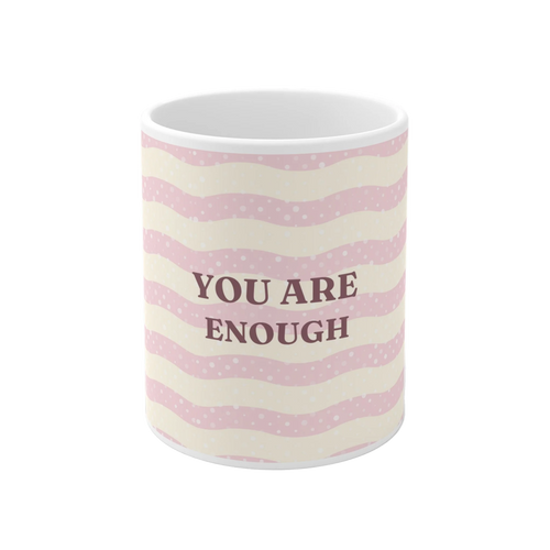 You Are Enough Ceramic Mug