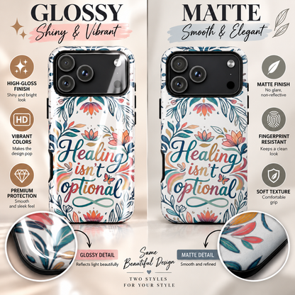 Healing Isn’t Optional Phone Case