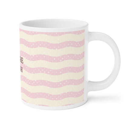 "You Are Enough" Inspirational Ceramic Mug | Affirmation Gift