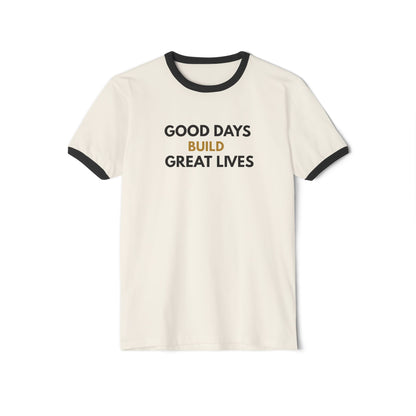 Good Days Build Great Lives Motivational Ringer Tee | Inspirational Quote Shirt