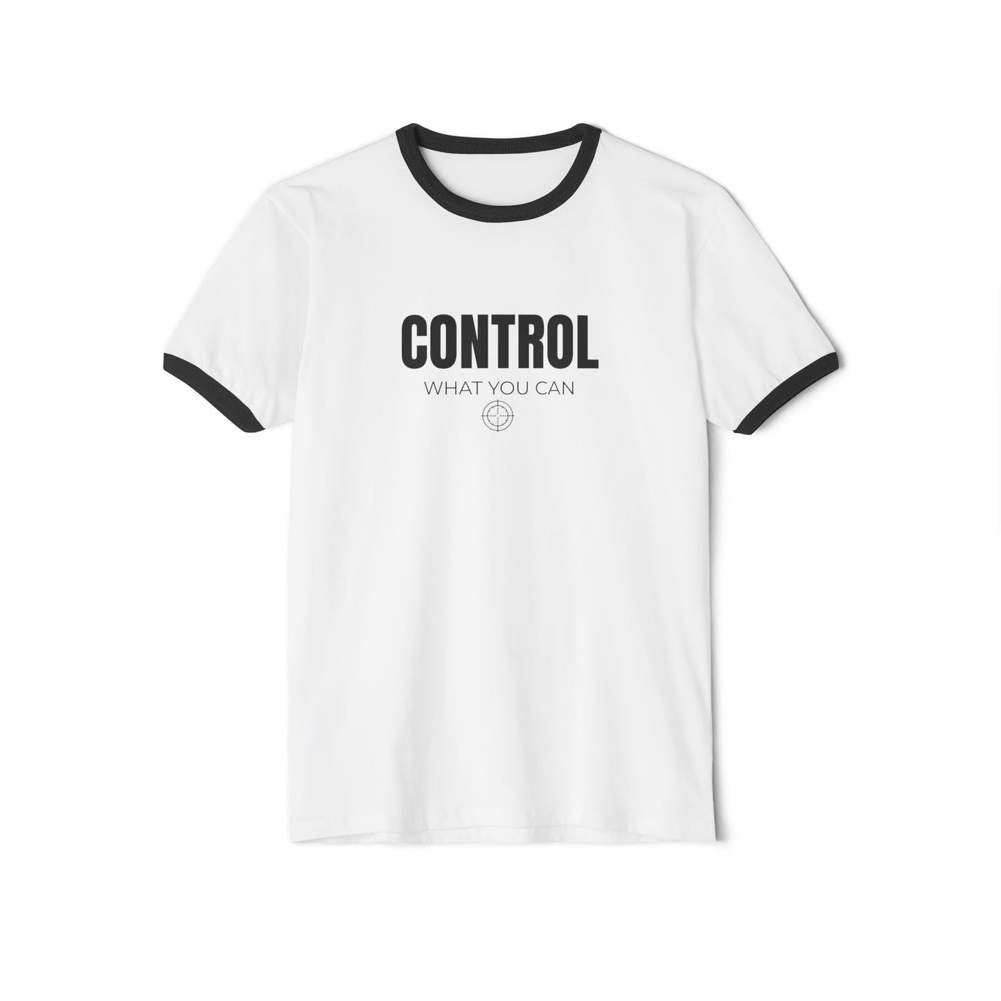 Control What You Can Ringer T-Shirt | Motivational Graphic Tee