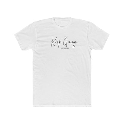 Keep Going No Excuses Motivational Crew Tee | Inspirational