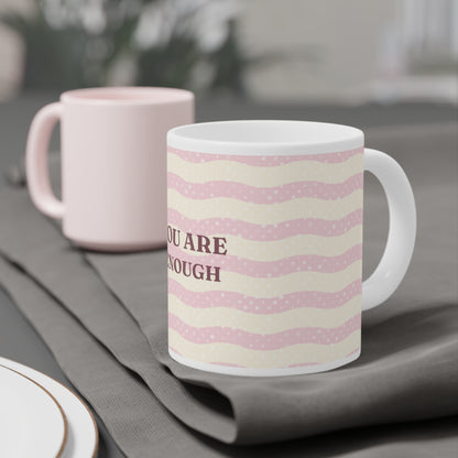 "You Are Enough" Inspirational Ceramic Mug | Affirmation Gift
