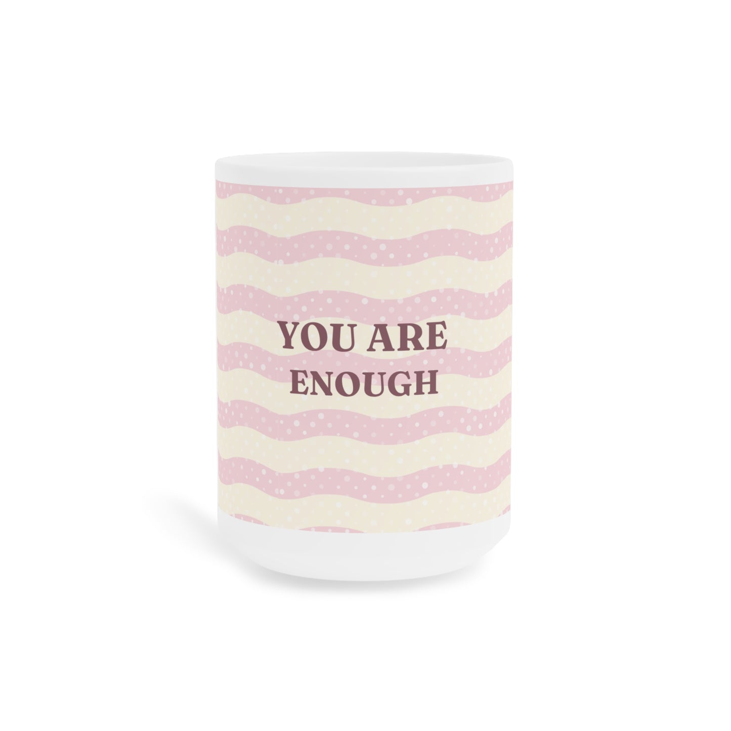 "You Are Enough" Inspirational Ceramic Mug | Affirmation Gift