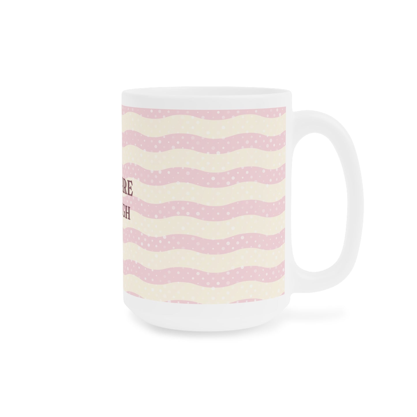 "You Are Enough" Inspirational Ceramic Mug | Affirmation Gift