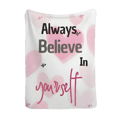 Always Believe In Yourself Velveteen Plush Blanket