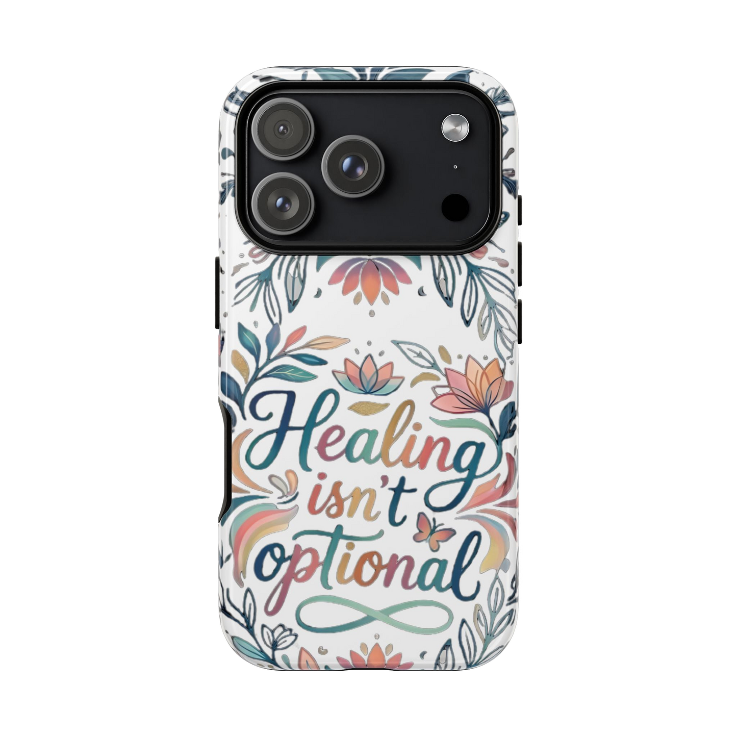Healing Isn’t Optional Phone Case