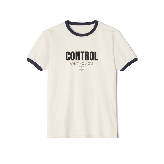 Control What You Can Ringer T-Shirt | Motivational Graphic Tee