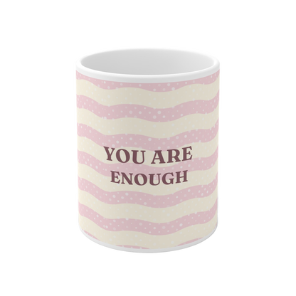 "You Are Enough" Inspirational Ceramic Mug | Affirmation Gift