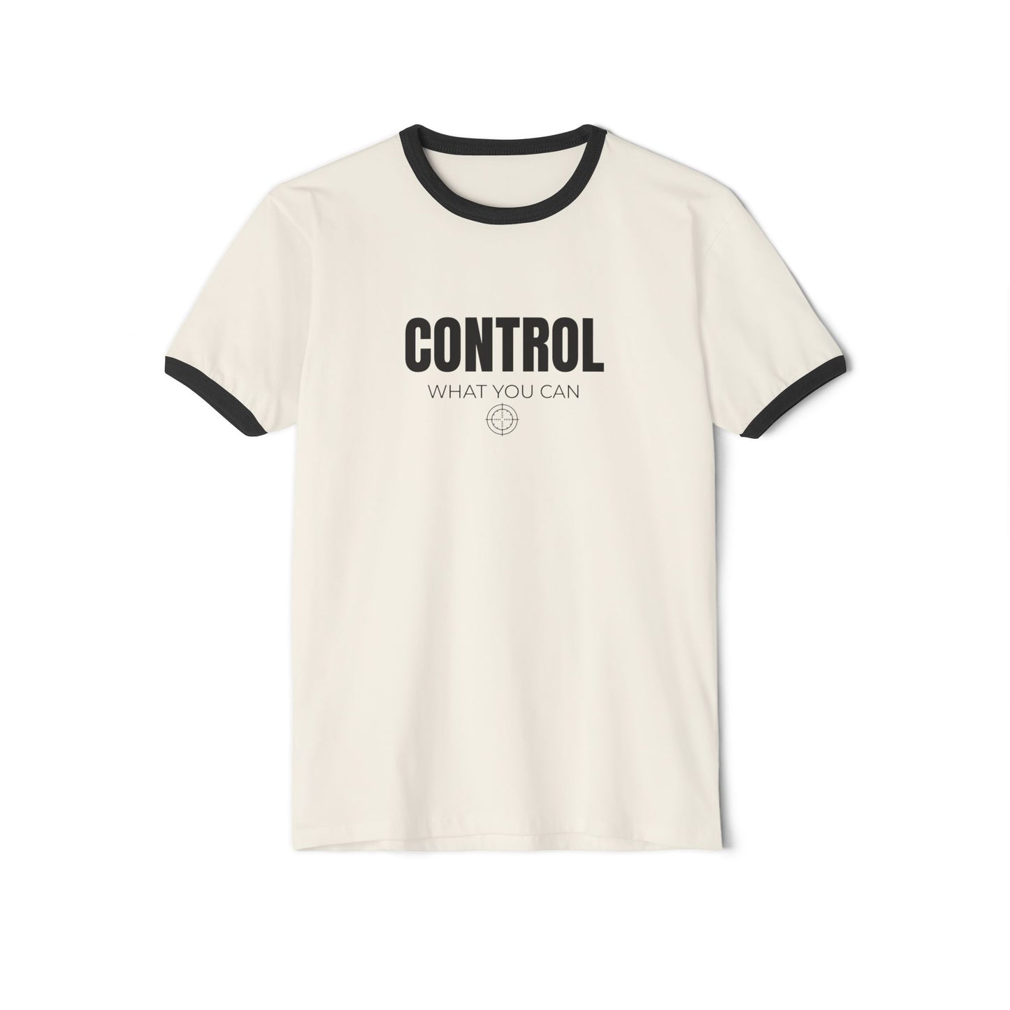 Control What You Can Ringer T-Shirt | Motivational Graphic Tee