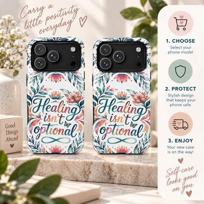 Healing Isn’t Optional Phone Case