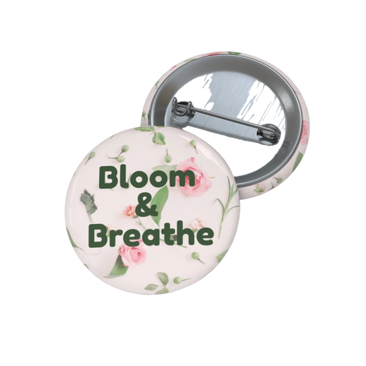 Bloom & Breathe Floral Pin Button