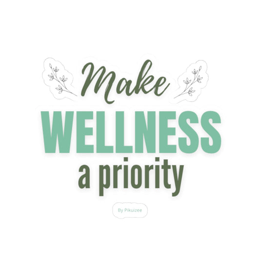 Make Wellness A Priority Sticker - Paper products - energy - pikuizee - Main